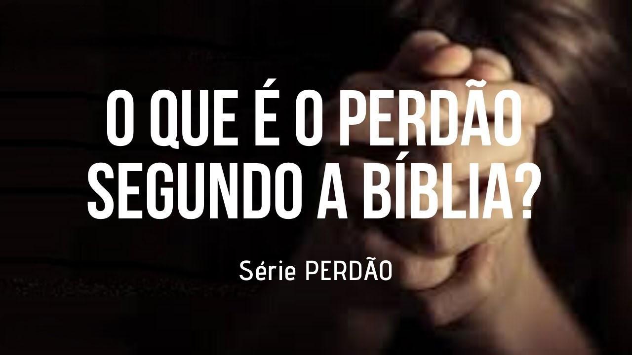 Como perdoar segundo a Bíblia?
